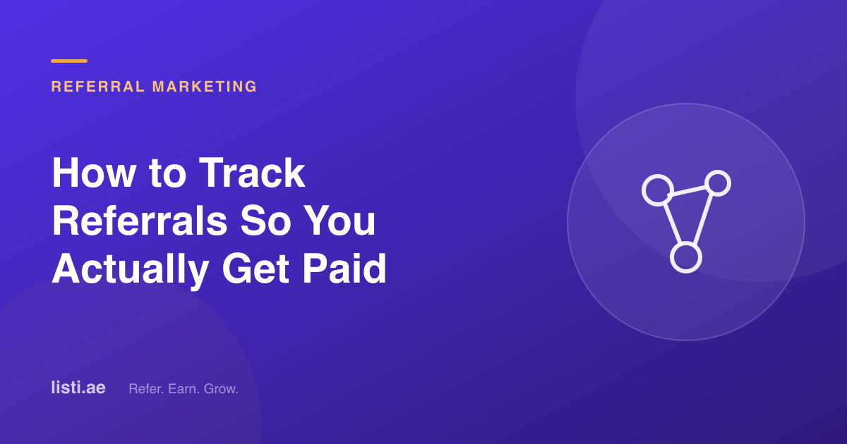 How to Track Referrals So You Actually Get Paid